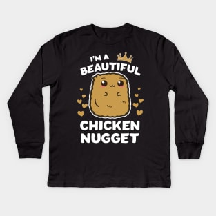 Im a Beautiful chicken nugget Nug Life Tshirt for Nug lover Kids Long Sleeve T-Shirt